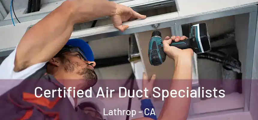  Certified Air Duct Specialists Lathrop - CA