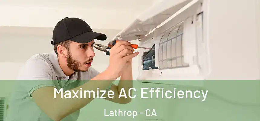  Maximize AC Efficiency Lathrop - CA